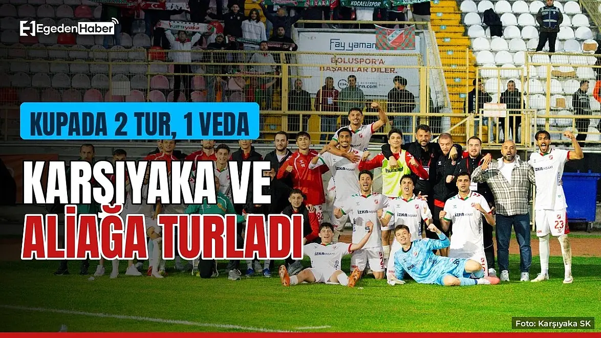 İzmir'in iki takımı kupada turladı