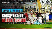İzmir'in iki takımı kupada turladı