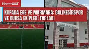 Balıkesirspor ve Bursa'nın iki takımı kupada turladı, Menemen elendi