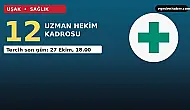 Uşak'a 12 uzman hekim kadrosu