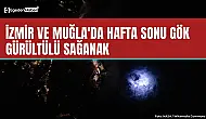 İzmir ve Muğla'da hafta sonu gök gürültülü sağanak