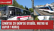 İzmir'de bayram günü toplu ulaşım 1 kuruş, İZBAN ücretsiz