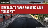 Kırkağaç'ta pazar sokağına 4 bin ton asfalt