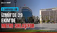 İzmir'de 29 Ekim'de metro 5 dakikada bir çalışacak