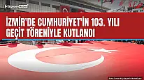 İzmir'de 103. yıl coşkusu Cumhuriyet Meydanı'nda