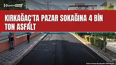 Kırkağaç'ta pazar sokağına 4 bin ton asfalt