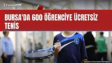 Bursa'da 600 öğrenciye ücretsiz tenis eğitimi