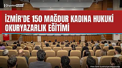 İzmir'de 150 mağdur kadına hukuki okuryazarlık eğitimi