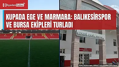 Balıkesirspor ve Bursa'nın iki takımı kupada turladı, Menemen elendi