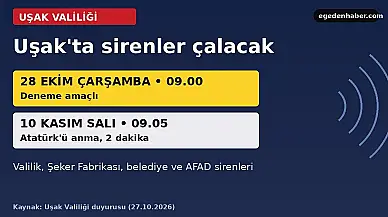 Uşak'ta yarın sabah sirenler çalacak
