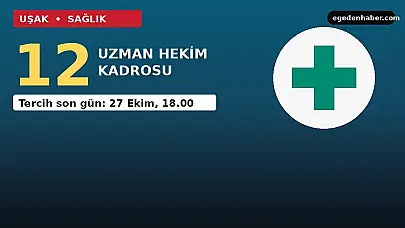 Uşak'a 12 uzman hekim kadrosu