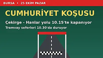 Çekirge-Hanlar yolu koşu için 10.15'te kapanıyor