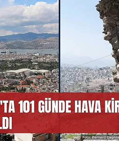 Alsancak'ta hava kirliliği sınırı 101 günde aşıldı