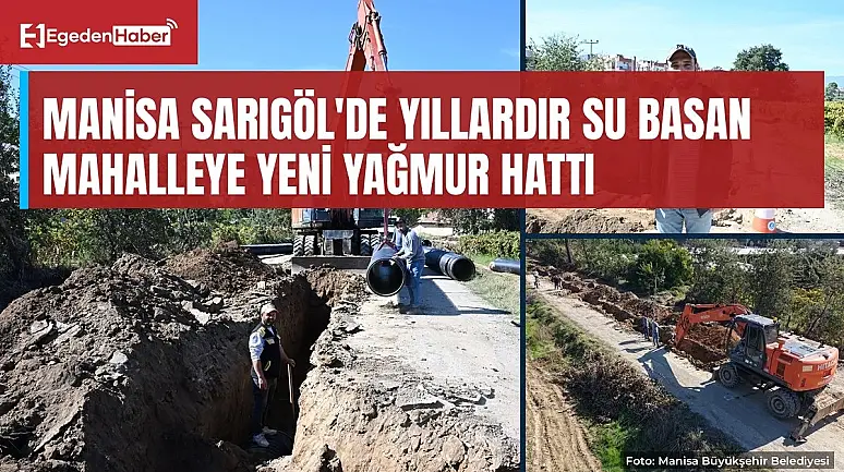Sarıgöl'de yıllardır su basan mahalleye yeni yağmur hattı