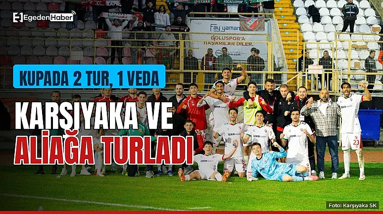 İzmir'in iki takımı kupada turladı
