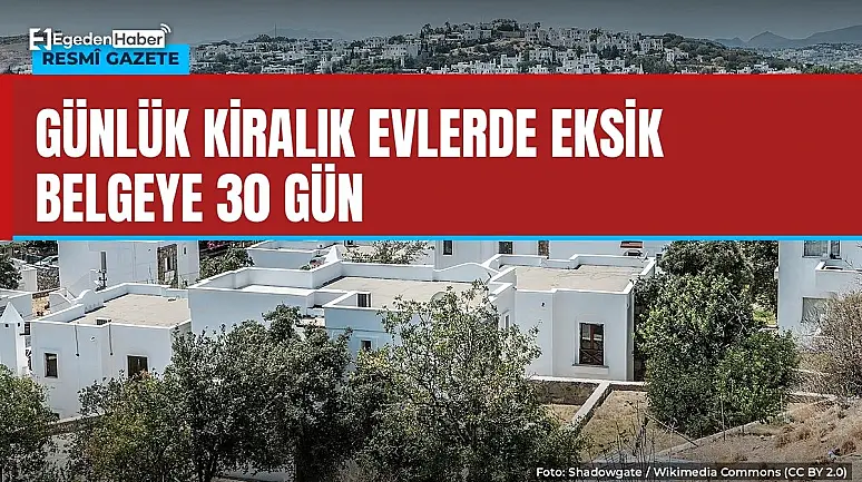 Günlük kiralık evlerde eksik belgeye 30 gün süre, sonra iptal
