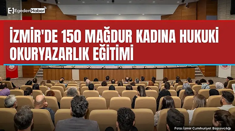 İzmir'de 150 mağdur kadına hukuki okuryazarlık eğitimi