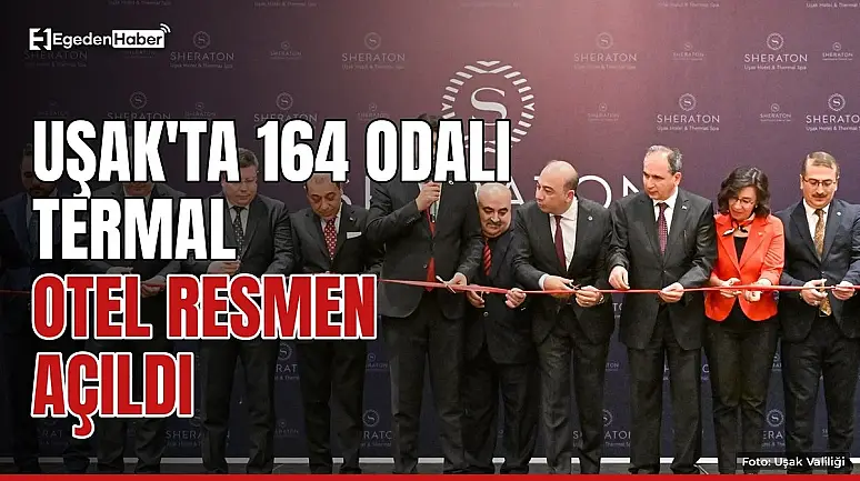 Uşak'ta termal otel resmen açıldı