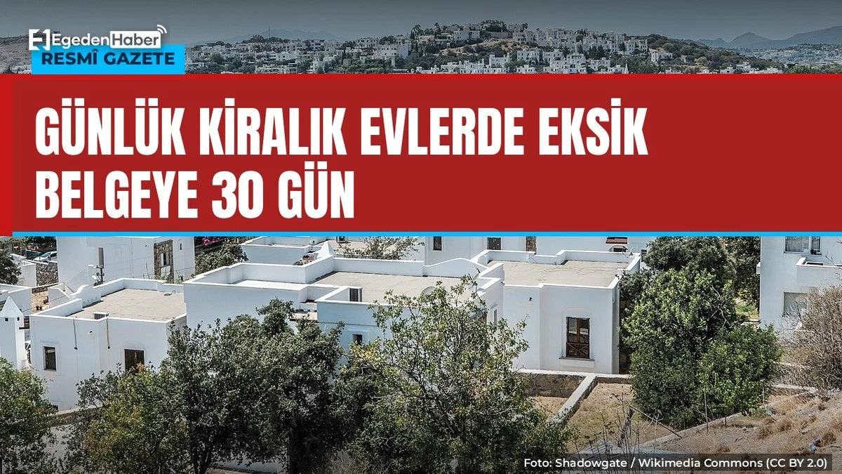 Günlük kiralık evlerde eksik belgeye 30 gün süre, sonra iptal