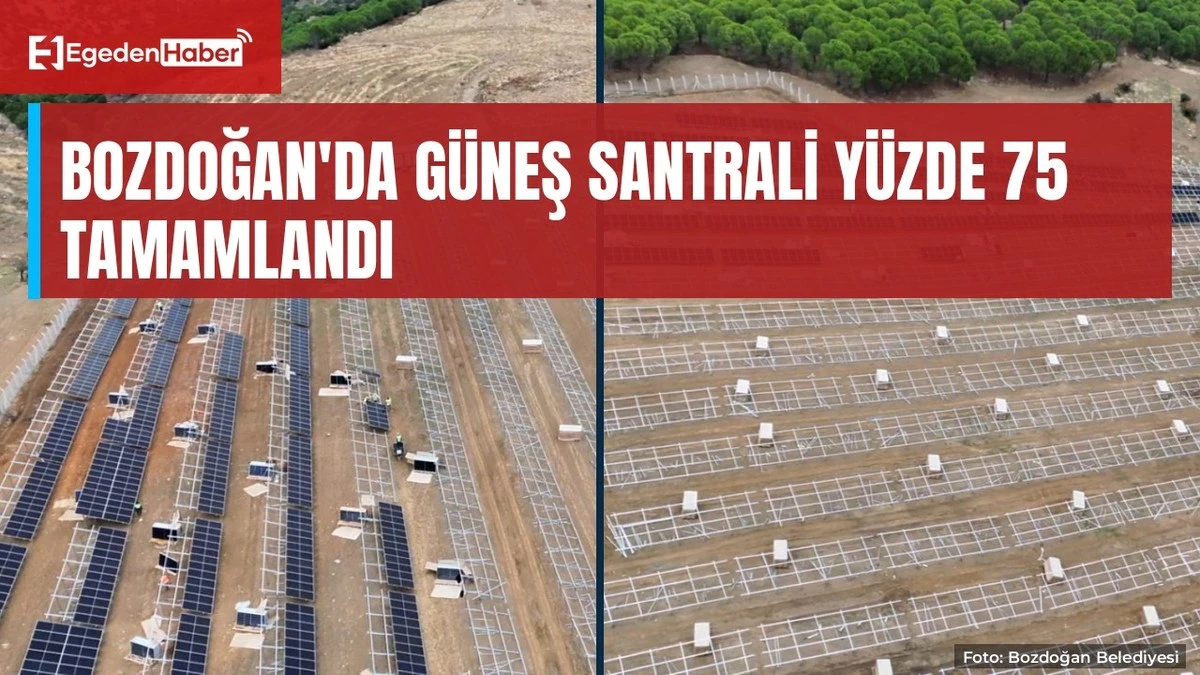 Bozdoğan'da belediyenin güneş santrali yüzde 75 tamamlandı